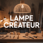 Lampe createur artisanale dans atelier ambiance chaleureuse